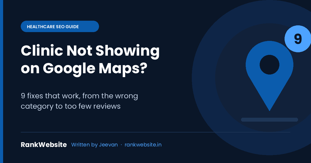 Clinic Not Showing on Google Maps? 9 Fixes That Work